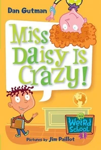 My Weird School #1: Miss Daisy Is Crazy!