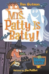 Dan Gutman et Jim Paillot - My Weird School #13: Mrs. Patty Is Batty!.