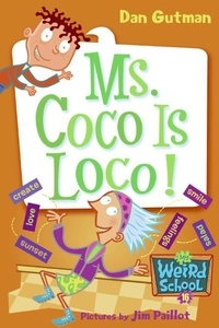 Dan Gutman et Jim Paillot - My Weird School #16: Ms. Coco Is Loco!.