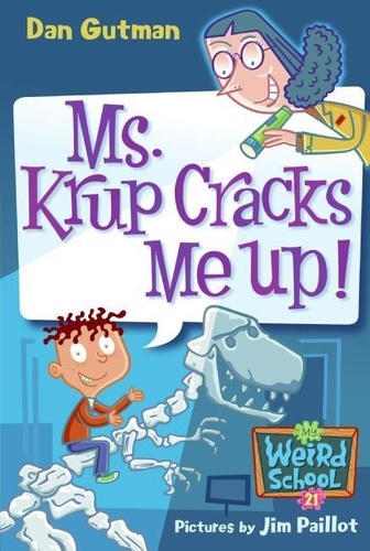 Dan Gutman et Jim Paillot - My Weird School #21: Ms. Krup Cracks Me Up!.