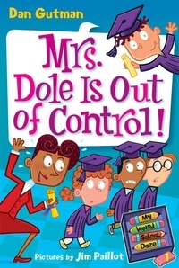 Dan Gutman et Jim Paillot - My Weird School Daze #1: Mrs. Dole Is Out of Control!.