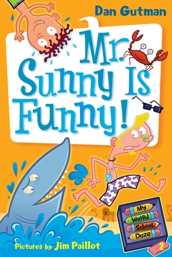 Dan Gutman et Jim Paillot - My Weird School Daze #2: Mr. Sunny Is Funny!.