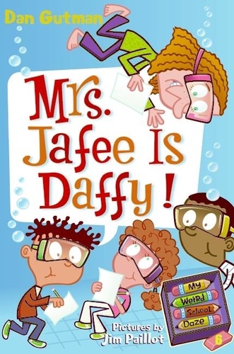 Dan Gutman et Jim Paillot - My Weird School Daze #6: Mrs. Jafee Is Daffy!.