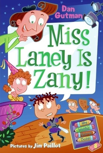 Dan Gutman et Jim Paillot - My Weird School Daze #8: Miss Laney Is Zany!.