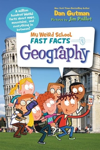 Dan Gutman et Jim Paillot - My Weird School Fast Facts: Geography.