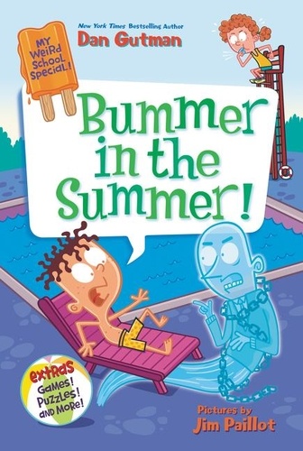Dan Gutman et Jim Paillot - My Weird School Special: Bummer in the Summer!.