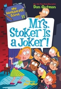 Dan Gutman et Jim Paillot - My Weirder-est School #11: Mrs. Stoker Is a Joker!.