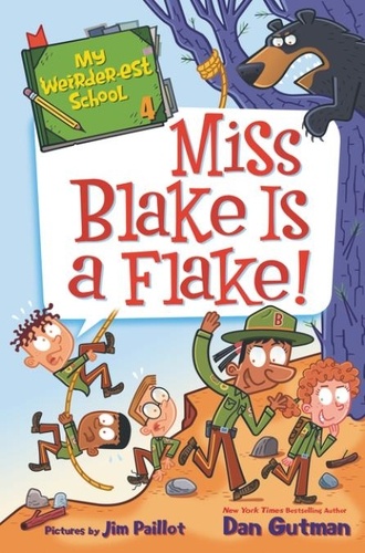 Dan Gutman et Jim Paillot - My Weirder-est School #4: Miss Blake Is a Flake!.