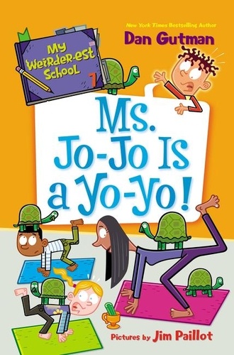 Dan Gutman et Jim Paillot - My Weirder-est School #7: Ms. Jo-Jo Is a Yo-Yo!.