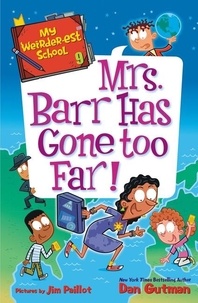 Dan Gutman et Jim Paillot - My Weirder-est School #9: Mrs. Barr Has Gone Too Far!.