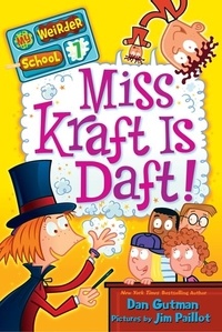 Dan Gutman et Jim Paillot - My Weirder School #7: Miss Kraft Is Daft!.