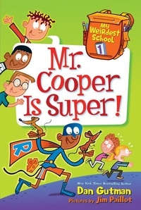 Dan Gutman et Jim Paillot - My Weirdest School #1: Mr. Cooper Is Super!.
