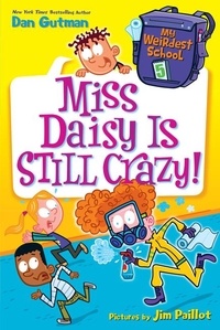 Dan Gutman et Jim Paillot - My Weirdest School #5: Miss Daisy Is Still Crazy!.