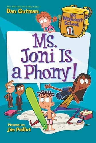 Dan Gutman et Jim Paillot - My Weirdest School #7: Ms. Joni Is a Phony!.