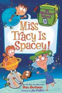Dan Gutman et Jim Paillot - My Weirdest School #9: Miss Tracy Is Spacey!.