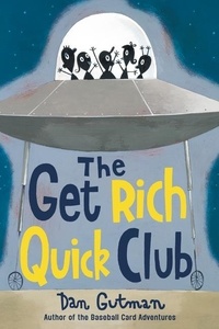 Dan Gutman - The Get Rich Quick Club.