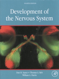 Dan H. Sanes et Thomas A. Reh - Development of the Nervous System.