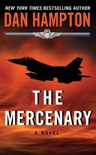 Dan Hampton - The Mercenary - A Novel.