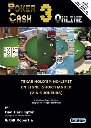 Dan Harrington - Pocker Cash 3 Online - Texas Hold'em no-limit en ligne, Shorthanded (2 à 6 joueurs).