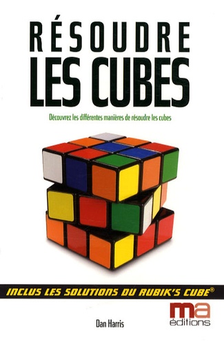 Dan Harris - Résoudre les cubes - Un guide simple, étape par étape.