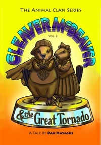  Dan Hayashi - Cleaver McBeaver &amp; The Great Tornado - Animal Clan Series, #2.