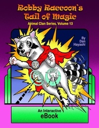  Dan Hayashi - Robby Raccoon's Tail of Magic - Animal Clan Series, #13.