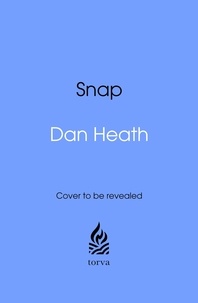 Dan Heath - Snap - How to make quick progress.