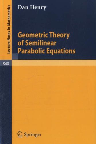 Dan Henry - Geometric Theory of Semilinear Parabolic Equations.