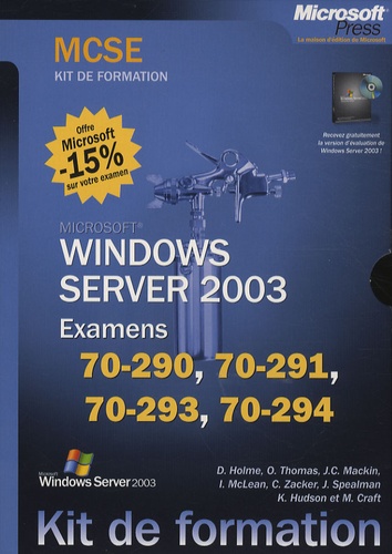 Dan Holme et Orin Thomas - Windows Server 2003 - Coffret 4 volumes : Examens MCSE 70-290, 70-291, 70-293, 70-294.