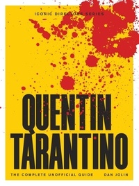 Dan Jolin - Quentin Tarantino - The Complete Unofficial Guide.