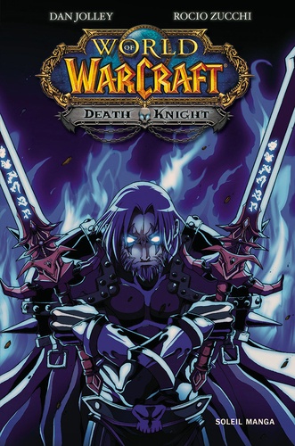Dan Jolley et Rocio Zucchi - World of Warcraft  : Death Knight.
