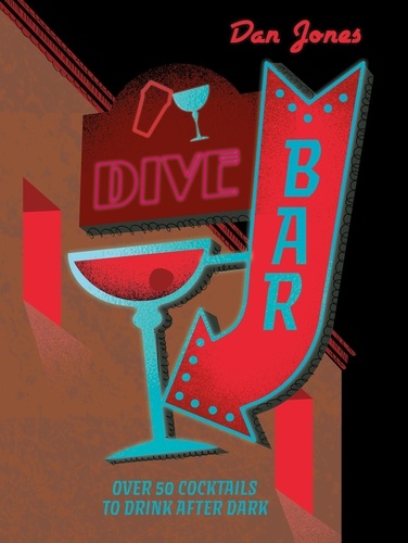 Dive Bar. Over 50 cocktails to drink after dark