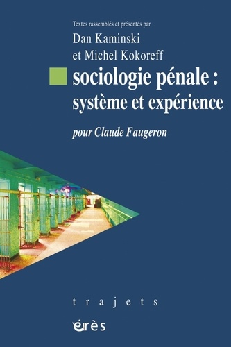 Sociologie pénale : système et expérience. Pour Claude Faugeron