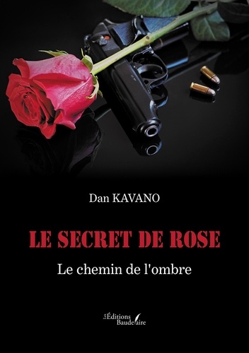 Le secret de Rose. Le chemin de l'ombre