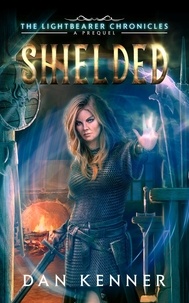  Dan Kenner - Shielded - The Lightbearer Chronicles, #0.5.