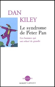 Dan Kiley - Le syndrome de Peter Pan - Ces hommes qui ont refusé de grandir.