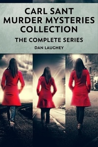  Dan Laughey - Carl Sant Murder Mysteries Collection: The Complete Series.