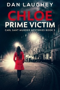  Dan Laughey - Chloe - Prime Victim - Carl Sant Murder Mysteries, #3.