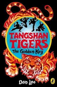 Dan Lee - Tangshan Tigers: The Golden Key.