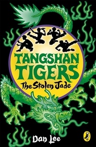 Dan Lee - Tangshan Tigers: The Stolen Jade.