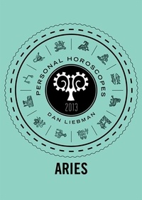 Dan Liebman - Aries - Personal Horoscopes 2013.
