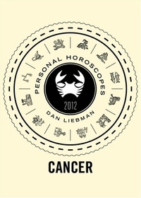 Dan Liebman - Cancer - Personal Horoscopes 2012.