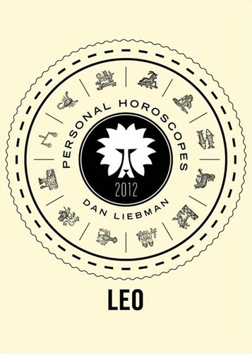 Dan Liebman - Leo - Personal Horoscopes 2012.