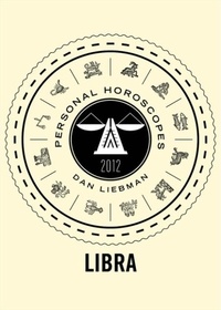 Dan Liebman - Libra - Personal Horoscopes 2012.