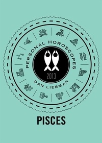 Dan Liebman - Pisces - Personal Horoscopes 2013.