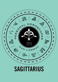 Dan Liebman - Sagittarius - Personal Horoscopes 2013.