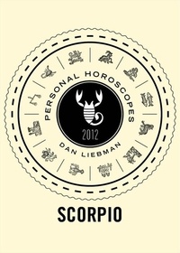 Dan Liebman - Scorpio - Personal Horoscopes 2012.