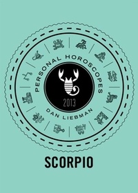 Dan Liebman - Scorpio - Personal Horoscopes 2013.
