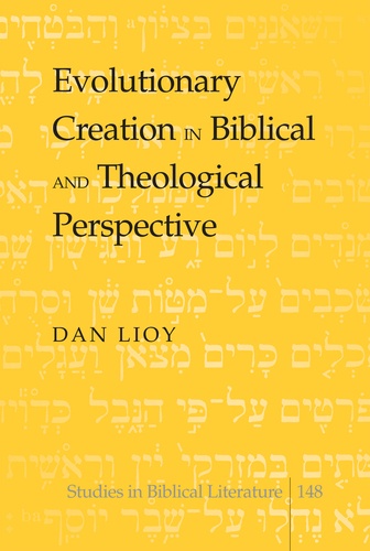 Dan Lioy - Evolutionary Creation in Biblical and Theological Perspective.