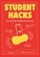 Student Hacks. Tips and Tricks to Make Uni Life Easier